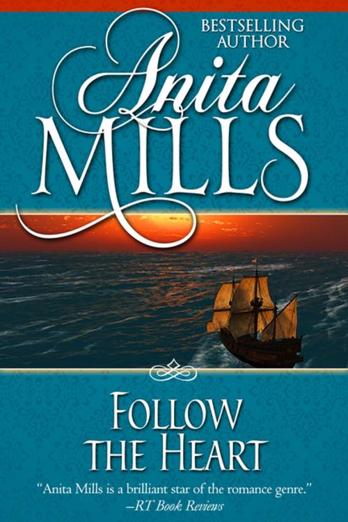 Cover of the book Follow the Heart by Anita Mills, Diversion Books
