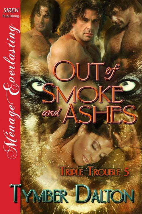 Cover of the book Out of Smoke and Ashes by Tymber Dalton, Siren-BookStrand