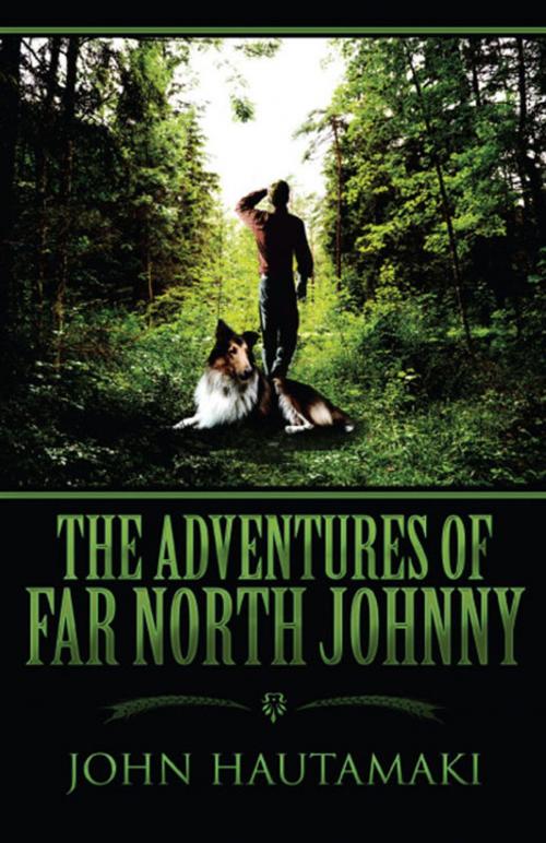 Cover of the book The Adventures of Far North Johnny by John Hautamaki, PublishAmerica
