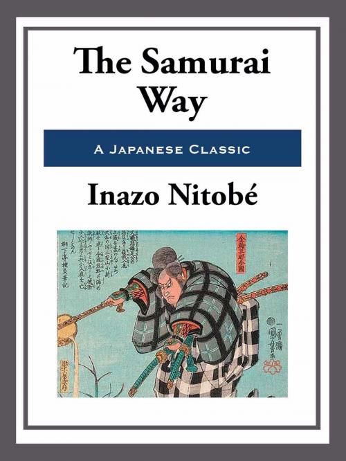 Cover of the book The Samurai Way by Inazo Nitobe, Start Publishing LLC