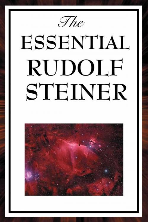 Cover of the book The Essential Rudolf Steiner by Rudolf Steiner, Start Publishing LLC