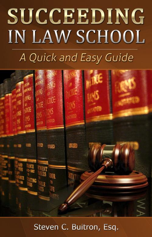 Cover of the book Succeeding at Law School by Steven C. Buitron, Esq., Independent Publisher