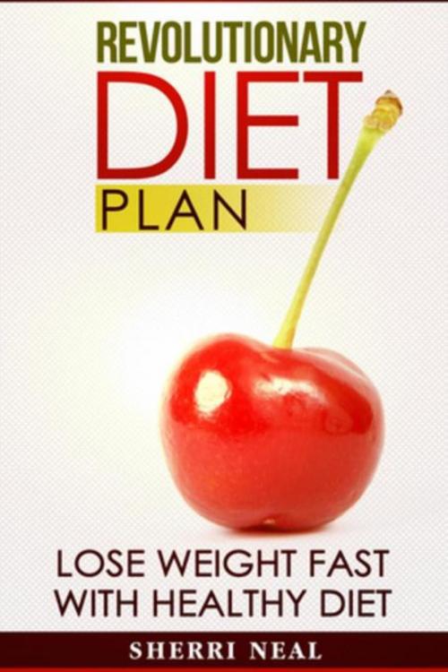 Cover of the book Revolutionary Diet Plan by Sherri Neal, Mihails Konoplovs