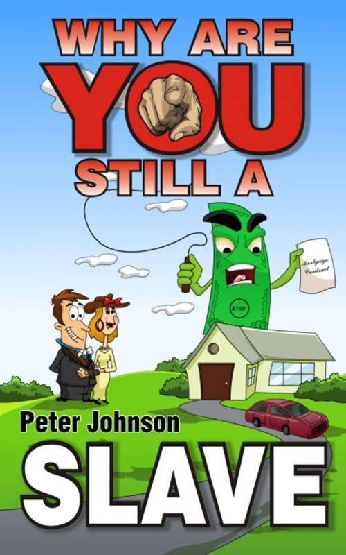 Cover of the book Why Are You Still A Slave by Peter Johnson, ReadOnTime BV