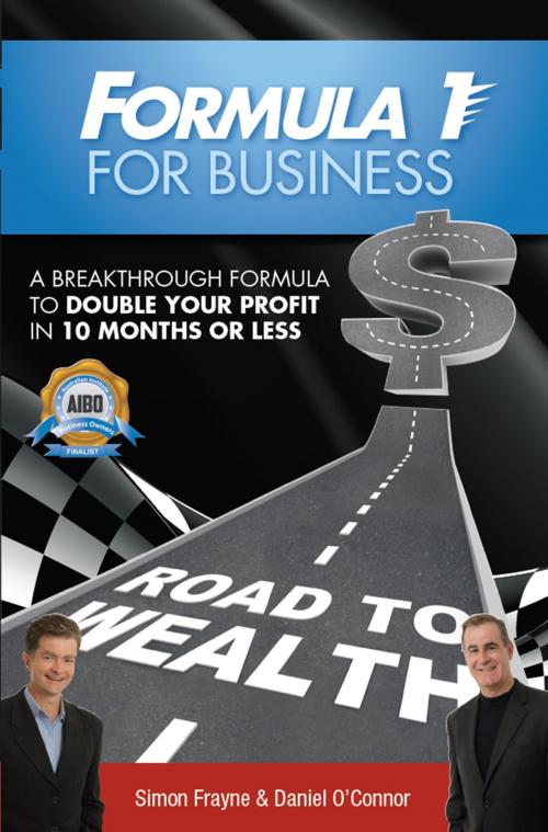 Cover of the book Formula 1 for Business by Simon Frayne, Daniel O'Connor, Global Publishing Group