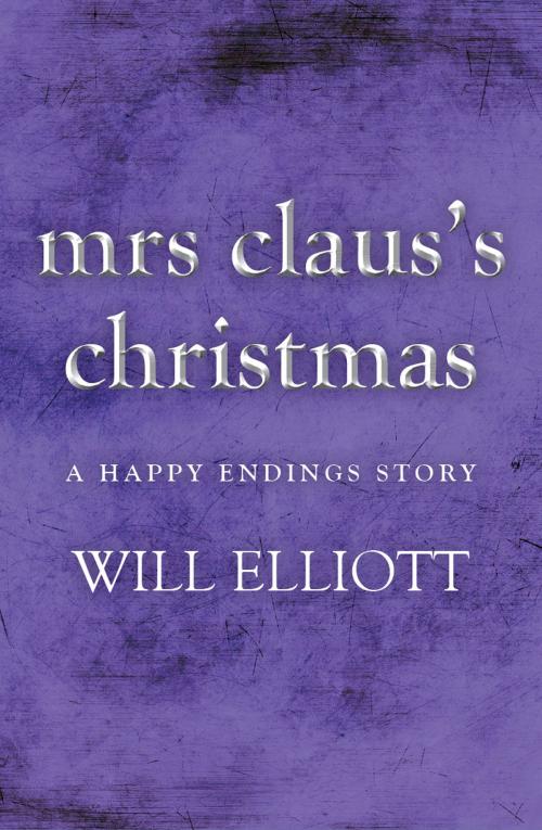 Cover of the book Mrs Claus's Christmas by Will Elliott, Voyager