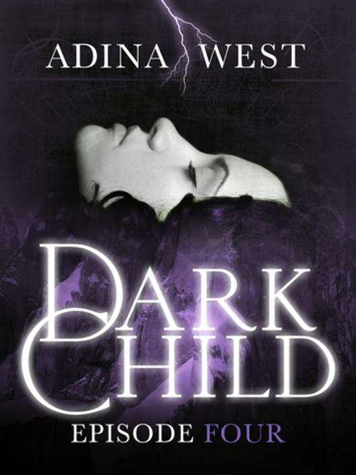 Cover of the book Dark Child (The Awakening): Episode 4 by Adina West, Adina West, Pan Macmillan Australia