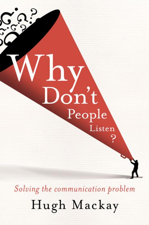 Cover of the book Why Don't People Listen? by Hugh Mackay, Pan Macmillan Australia