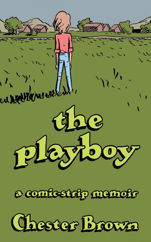 Cover of the book The Playboy by Chester Brown, Drawn & Quarterly