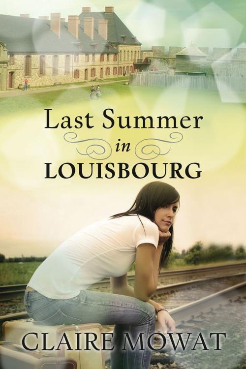 Cover of the book Last Summer in Louisbourg by Clare Mowat, Nimbus