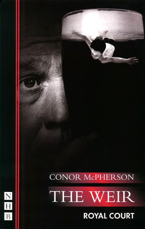 Cover of the book The Weir by Conor McPherson, Nick Hern Books