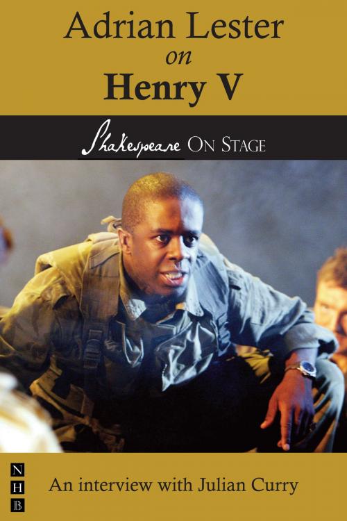 Cover of the book Adrian Lester on Henry V (Shakespeare on Stage) by Adrian Lester, Nick Hern Books