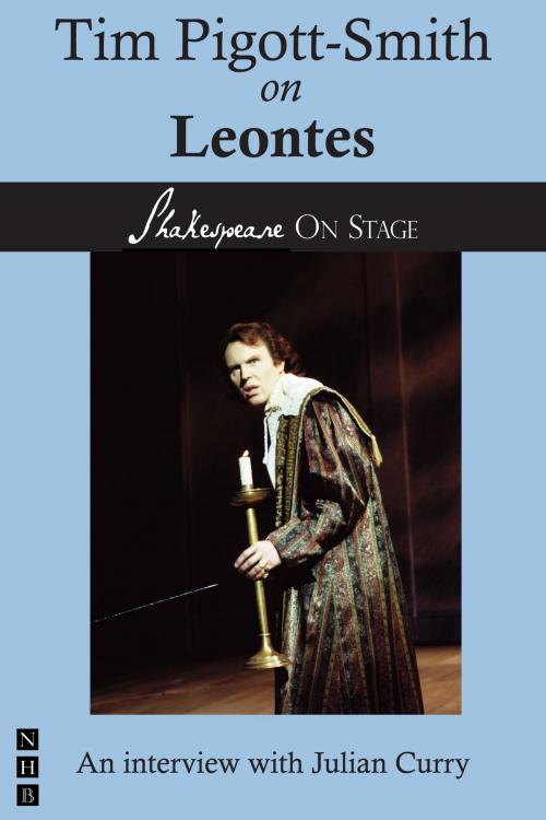 Cover of the book Tim Pigott-Smith on Leontes (Shakespeare on Stage) by Tim Pigott-Smith, Nick Hern Books