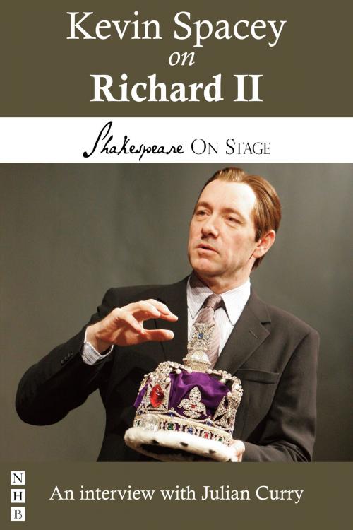 Cover of the book Kevin Spacey on Richard II (Shakespeare on Stage) by Kevin Spacey, Nick Hern Books