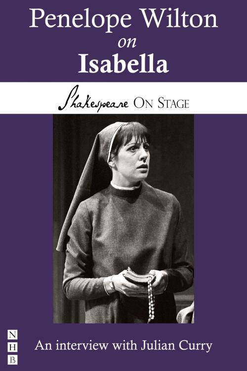 Cover of the book Penelope Wilton on Isabella (Shakespeare on Stage) by Penelope Wilton, Nick Hern Books