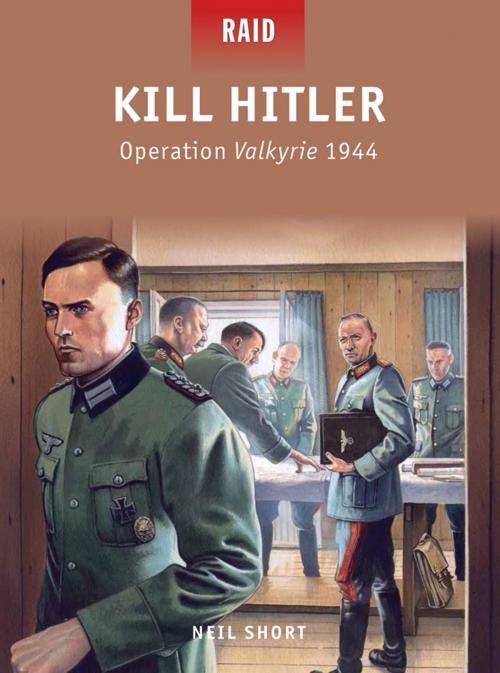 Cover of the book Kill Hitler by Neil Short, Bloomsbury Publishing