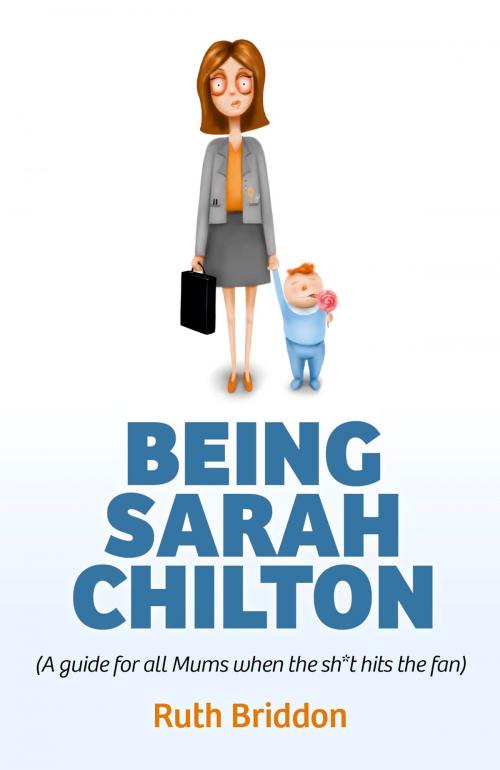 Cover of the book Being Sarah Chilton by Ruth Briddon, John Hunt Publishing