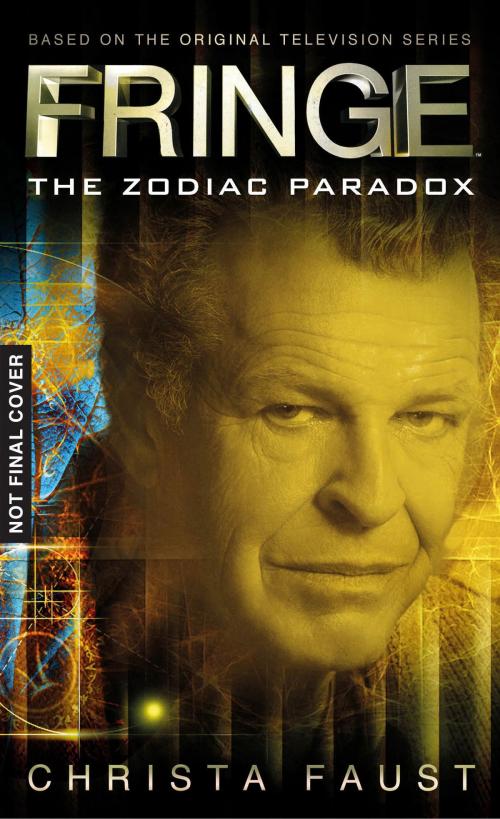 Cover of the book Fringe - The Zodiac Paradox (Novel #1) by Christa Faust, Titan