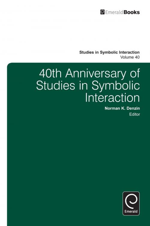Cover of the book 40th Anniversary of Studies in Symbolic Interaction by Norman K. Denzin, Emerald Group Publishing Limited