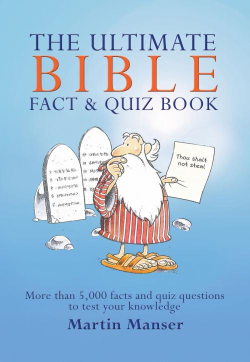 Cover of the book The Ultimate Bible Fact and Quiz Book by Martin Manser, Arcturus Publishing