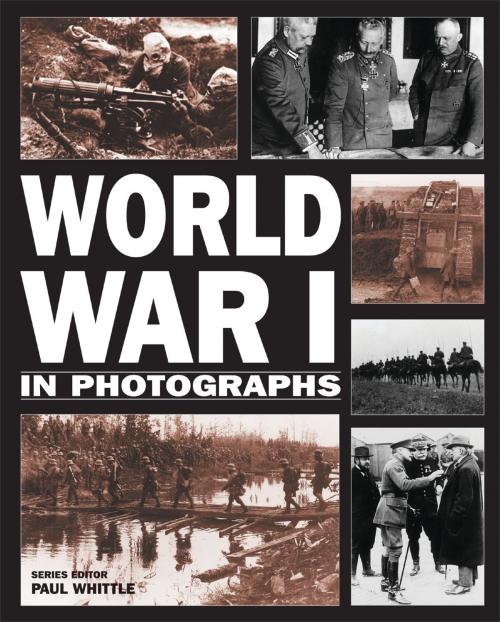 Cover of the book World War I in Photographs by Andrew Webb, Arcturus Publishing