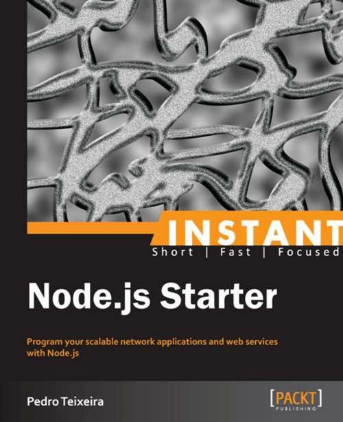 Cover of the book Instant Node.js Starter by Pedro Teixeira, Packt Publishing