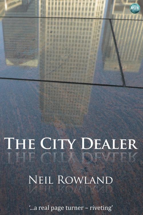 Cover of the book The City Dealer by Neil Rowland, Andrews UK