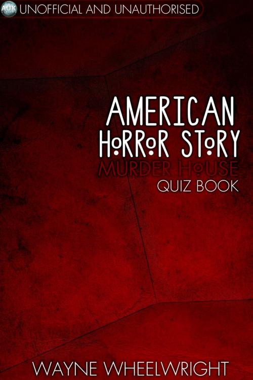 Cover of the book American Horror Story - Murder House Quiz Book by Wayne Wheelwright, Andrews UK