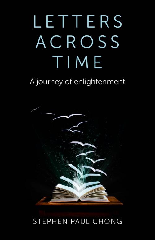 Cover of the book Letters Across Time by Stephen Paul Chong, John Hunt Publishing