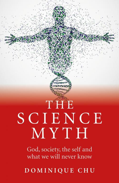 Cover of the book The Science Myth by Dominique Chu, John Hunt Publishing