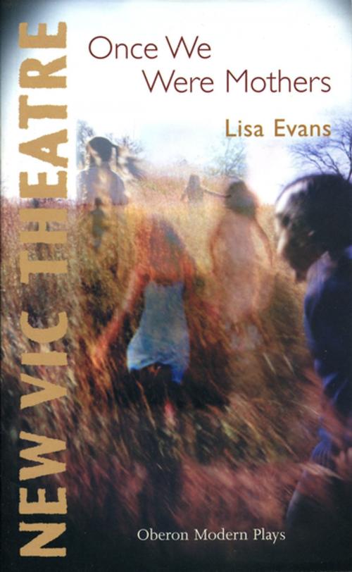 Cover of the book Once We Were Mothers by Lisa Evans, Oberon Books