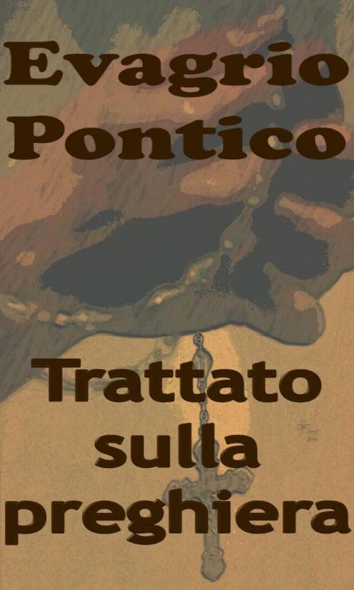 Cover of the book Trattato sulla preghiera by Evagrio Pontico, limovia.net