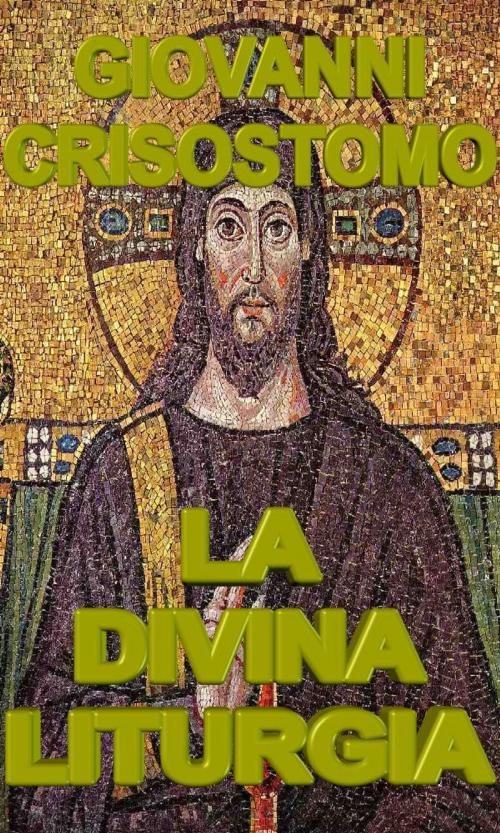 Cover of the book la divina liturgia by Giovanni Crisostomo, limovia.net