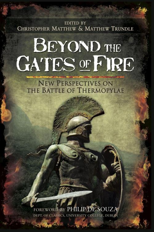 Cover of the book Beyond the Gates of Fire by Christopher Matthew, Matthew Trundel, Pen and Sword