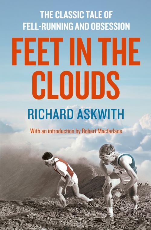 Cover of the book Feet in the Clouds by Richard Askwith, Aurum Press