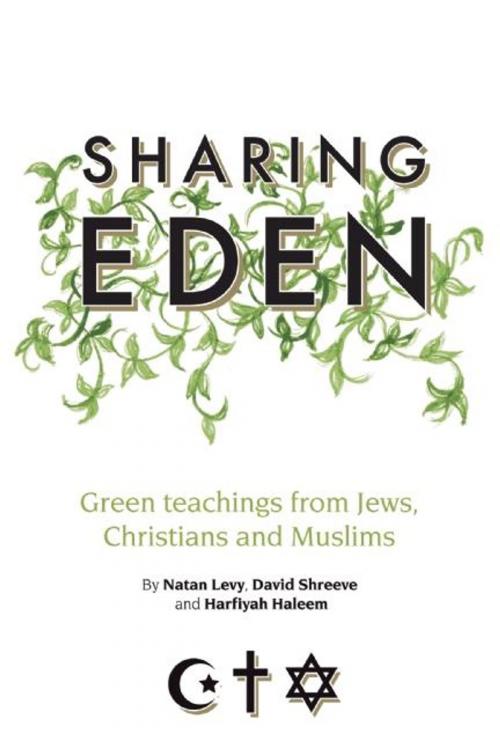 Cover of the book Sharing Eden by Natan Levy, Harfiyah Haleem, David Shreeve, Kube Publishing Ltd
