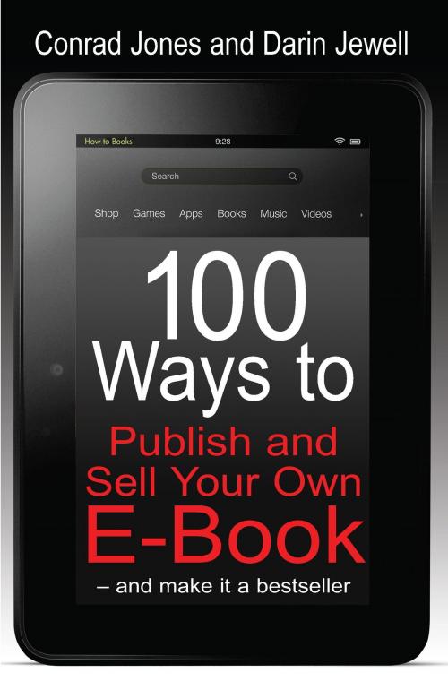 Cover of the book 100 Ways To Publish and Sell Your Own Ebook by Conrad Jones, Darin Jewell, Little, Brown Book Group