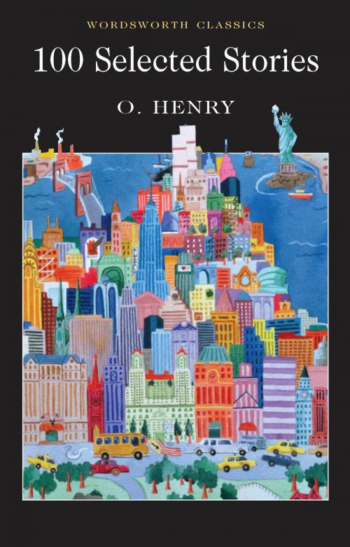 Cover of the book 100 Selected Stories by O. Henry, Keith Carabine, Cedric Watts, Wordsworth Editions Ltd