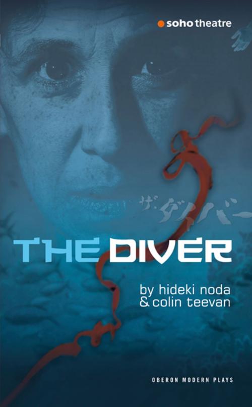 Cover of the book The Diver by Hideki Noda, Colin Teevan, Oberon Books
