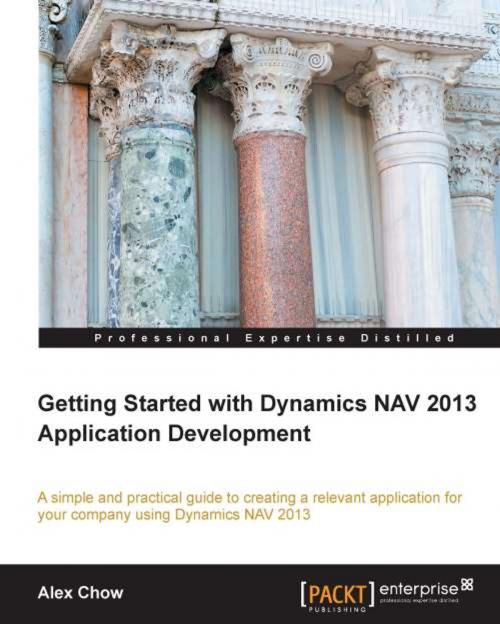 Cover of the book Getting Started with Dynamics NAV 2013 Application Development by Alex Chow, Packt Publishing