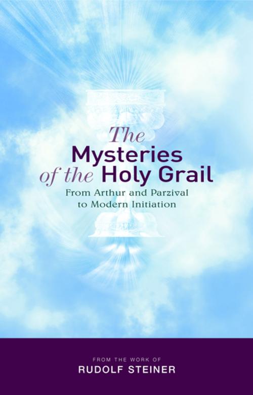 Cover of the book The Mysteries of the Holy Grail by Rudolf Steiner, Rudolf Steiner Press