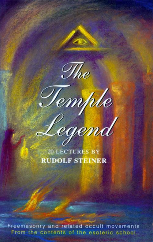 Cover of the book The Temple Legend by Rudolf Steiner, Rudolf Steiner Press