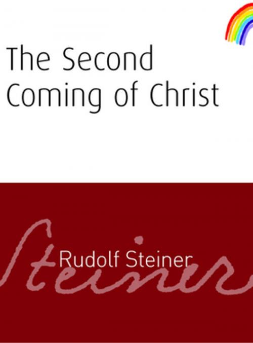 Cover of the book The Second Coming of Christ by Rudolf Steiner, Rudolf Steiner Press