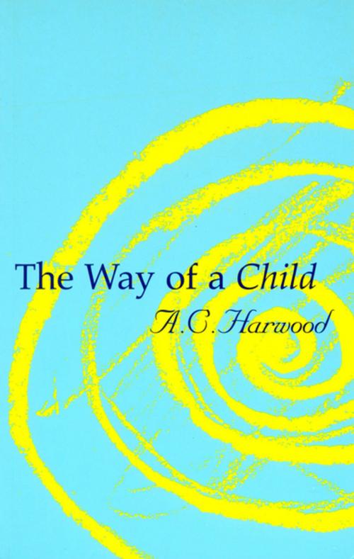 Cover of the book The Way of a Child by A. C. Harwood, Rudolf Steiner Press