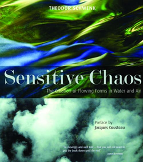 Cover of the book Sensitive Chaos by Theodor Schwenk, Jacques Cousteau, Rudolf Steiner Press