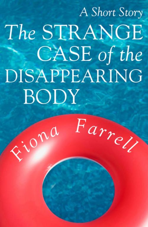 Cover of the book The Strange Case of the Disappearing Body by Fiona Farrell, Penguin Random House New Zealand