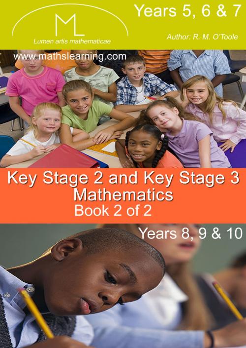 Cover of the book Key Stage 2 & 3 Maths Weights & Measures, Shapes, Angles & Bearings , Statistics & Probability by R.M. O’Toole B.A., M.C., M.S.A., C.I.E.A., Mathematics Publishing Company