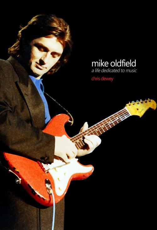 Cover of the book Mike Oldfield - A Life Dedicated To Music by Chris Dewey, Brimstone Press