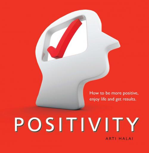 Cover of the book Positivity by Arti Halai, Sue Richardson Associates Ltd