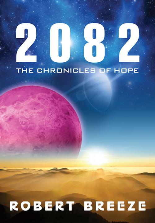 Cover of the book 2082 by Robert Breeze, Acorn Independent Press Ltd